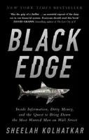 Black Edge - Informations privilégiées, argent sale et quête pour faire tomber l'homme le plus recherché de Wall Street - Black Edge - Inside Information, Dirty Money, and the Quest to Bring Down the Most Wanted Man on Wall Street