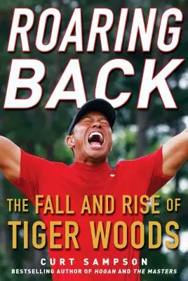 Le retour en force : La chute et l'ascension de Tiger Woods - Roaring Back: The Fall and Rise of Tiger Woods