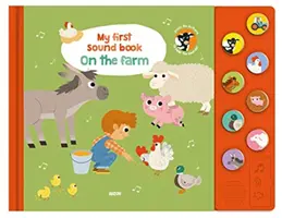 Mon premier livre sonore : À la ferme - My First Sound Book: On the Farm