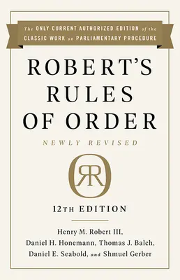 Robert's Rules of Order Newly Revised, 12e édition - Robert's Rules of Order Newly Revised, 12th Edition