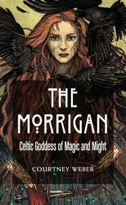 La Morrigan : Déesse celtique de la magie et de la puissance - The Morrigan: Celtic Goddess of Magick and Might