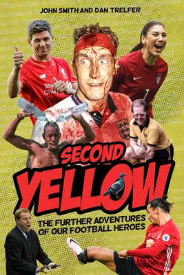 Le deuxième jaune : D'autres aventures de nos héros footballeurs - The Second Yellow: More Adventures of Our Footballing Heroes