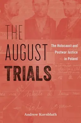 Les procès d'août : L'Holocauste et la justice d'après-guerre en Pologne - The August Trials: The Holocaust and Postwar Justice in Poland