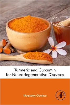 Curcuma et curcumine pour les maladies neurodégénératives - Turmeric and Curcumin for Neurodegenerative Diseases