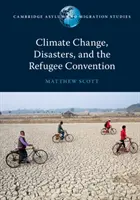 Changement climatique, catastrophes et convention sur les réfugiés - Climate Change, Disasters, and the Refugee Convention