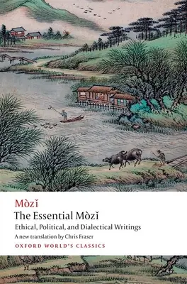 L'essentiel de Mzǐ : Écrits éthiques, politiques et dialectiques - The Essential Mzǐ: Ethical, Political, and Dialectical Writings