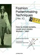 Techniques de modélisme de mode [ Vol. 3 ] : Comment réaliser des vestes, des manteaux et des capes pour les femmes et les hommes - Fashion Patternmaking Techniques [ Vol. 3 ]: How to Make Jackets, Coats and Cloaks for Women and Men