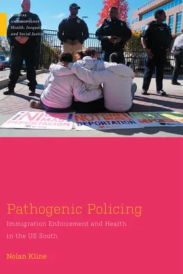 Pathogenic Policing : L'application des lois sur l'immigration et la santé dans le Sud des États-Unis - Pathogenic Policing: Immigration Enforcement and Health in the U.S. South