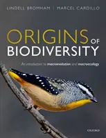 Origines de la biodiversité - Introduction à la macroévolution et à la macroécologie - Origins of Biodiversity - An Introduction to Macroevolution and Macroecology