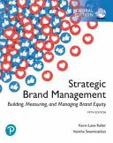 Gestion stratégique de la marque : Construire, mesurer et gérer l'équité de la marque, édition mondiale - Strategic Brand Management: Building, Measuring, and Managing Brand Equity, Global Edition