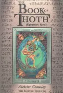 Le Livre de Thot : (Tarot égyptien) - The Book of Thoth: (Egyptian Tarot)