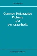 Les problèmes périopératoires courants et l'anesthésiste - Common Perioperative Problems and the Anaesthetist