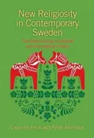 La nouvelle religiosité dans la Suède contemporaine : L'étude de la Dalécarlie dans le contexte national et international - New Religiosity in Contemporary Sweden: The Dalarna Study in National and International Context