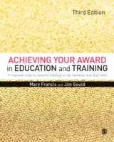 Réussir son diplôme en éducation et en formation : Un guide pratique pour enseigner avec succès dans le secteur de l'éducation et de la formation continue - Achieving Your Award in Education and Training: A Practical Guide to Successful Teaching in the Further Education and Skills Sector