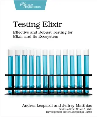 Testing Elixir : Tests efficaces et robustes pour Elixir et son écosystème - Testing Elixir: Effective and Robust Testing for Elixir and Its Ecosystem