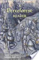 Un lecteur de Perceforest : Sélection d'épisodes de Perceforest : La préhistoire de la Grande-Bretagne d'Arthur - A Perceforest Reader: Selected Episodes from Perceforest: The Prehistory of Arthur's Britain