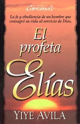 Profeta El-As, El : Le prophète Elie - Profeta El-As, El: The Prophet Elijah