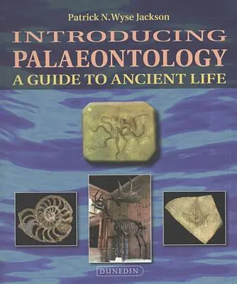 Introduction à la paléontologie : Un guide de la vie ancienne - Introducing Palaeontology: A Guide to Ancient Life