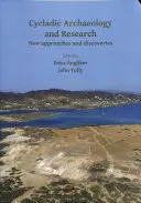 Archéologie et recherche cycladiques : Nouvelles approches et découvertes - Cycladic Archaeology and Research: New Approaches and Discoveries