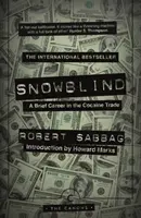 Snowblind - Une brève carrière dans le commerce de la cocaïne - Snowblind - A Brief Career in the Cocaine Trade