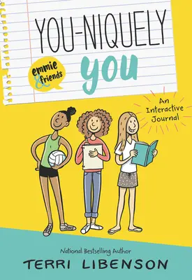 Toi, uniquement toi : Un journal interactif d'Emmie & Friends - You-Niquely You: An Emmie & Friends Interactive Journal