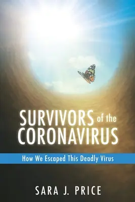 Les survivants du coronavirus : Comment nous avons échappé à ce virus mortel - Survivors Of The Coronavirus: How We Escaped This Deadly Virus