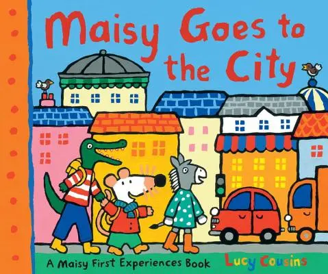 Maisy va en ville : Le livre des premières expériences de Maisy - Maisy Goes to the City: A Maisy First Experiences Book