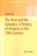 Le réel et le complexe : Une histoire de l'analyse au XIXe siècle - The Real and the Complex: A History of Analysis in the 19th Century