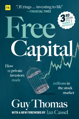 Le capital libre : Comment 12 investisseurs privés ont gagné des millions en bourse - Free Capital: How 12 Private Investors Made Millions in the Stock Market