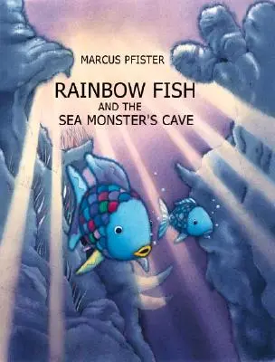 Le poisson arc-en-ciel et la grotte des monstres de mer - Rainbow Fish and the Sea Monsters' Cave