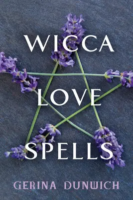 Les sorts d'amour de la Wicca - Wicca Love Spells