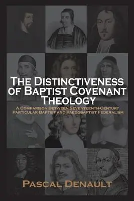 La spécificité de la théologie baptiste de l'alliance - The Distinctiveness of Baptist Covenant Theology