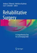 Chirurgie de réadaptation : Un texte complet pour un domaine émergent - Rehabilitative Surgery: A Comprehensive Text for an Emerging Field