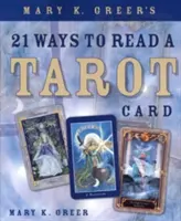 Les 21 façons de lire une carte de tarot de Mary K. Greer - Mary K. Greer's 21 Ways to Read a Tarot Card