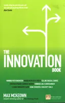 Le livre de l'innovation : Comment gérer les idées et l'exécution pour obtenir des résultats exceptionnels - The Innovation Book: How to Manage Ideas and Execution for Outstanding Results