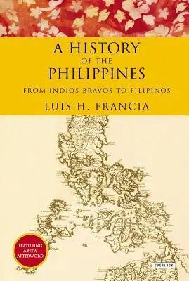 Histoire des Philippines : Des Indios Bravos aux Philippins - History of the Philippines: From Indios Bravos to Filipinos