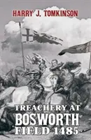 Trahison à Bosworth Field 1485 - Treachery at Bosworth Field 1485