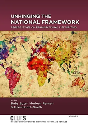 Le cadre national : Perspectives sur l'écriture de vie transnationale - Unhinging the National Framework: Perspectives on Transnational Life Writing