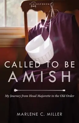 L'histoire de l'amour et de l'amitié entre les hommes et les femmes - Called to Be Amish: My Journey from Head Majorette to the Old Order