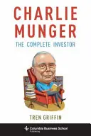 Charlie Munger : L'investisseur complet - Charlie Munger: The Complete Investor