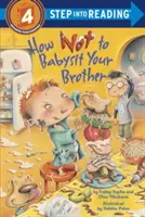 Comment ne pas garder son frère - How Not to Babysit Your Brother