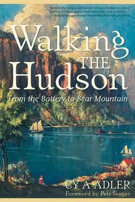 La marche sur l'Hudson : De la Batterie à la Montagne de l'Ours - Walking the Hudson: From the Battery to Bear Mountain