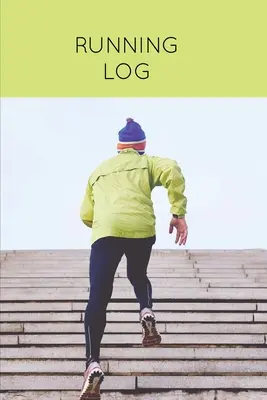 Running Log : Journal d'entraînement quotidien et carnet de course personnel permettant de suivre la distance, le temps et plus encore, cadeau pour les coureurs, journal intime. - Running Log: Daily Training Journal & Personal Run Record Book Can Track Distance, Time & More, Runners Gift, Diary