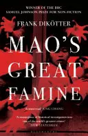 La grande famine de Mao : L'histoire de la catastrophe la plus dévastatrice de Chine, 1958-62 - Mao's Great Famine: The History of China's Most Devastating Catastrophe, 1958-62