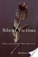 Victimes silencieuses : Crimes haineux à l'encontre des Amérindiens - Silent Victims: Hate Crimes Against Native Americans