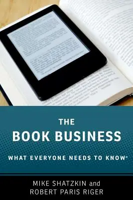 L'industrie du livre : Ce que tout le monde doit savoir(r) - The Book Business: What Everyone Needs to Know(r)