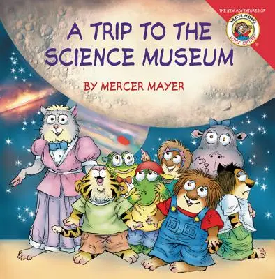 Little Critter : Mon voyage au musée des sciences - Little Critter: My Trip to the Science Museum