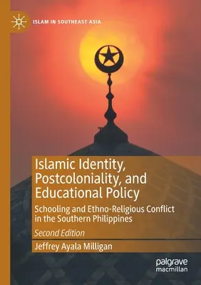 Identité islamique, postcolonialité et politique éducative : Schooling and Ethno-Religious Conflict in the Southern Philippines (L'école et le conflit ethno-religieux dans le sud des Philippines) - Islamic Identity, Postcoloniality, and Educational Policy: Schooling and Ethno-Religious Conflict in the Southern Philippines