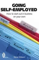 Se mettre à son compte - Comment se lancer dans les affaires à son compte - Going Self-Employed - How to Start Out in Business on Your Own