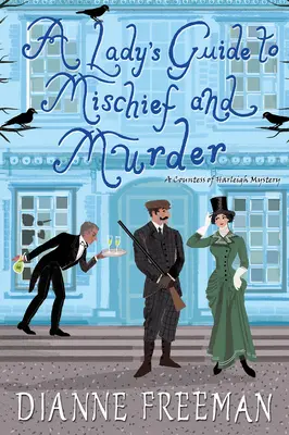 Le guide de l'espièglerie et du meurtre à l'usage des femmes - A Lady's Guide to Mischief and Murder